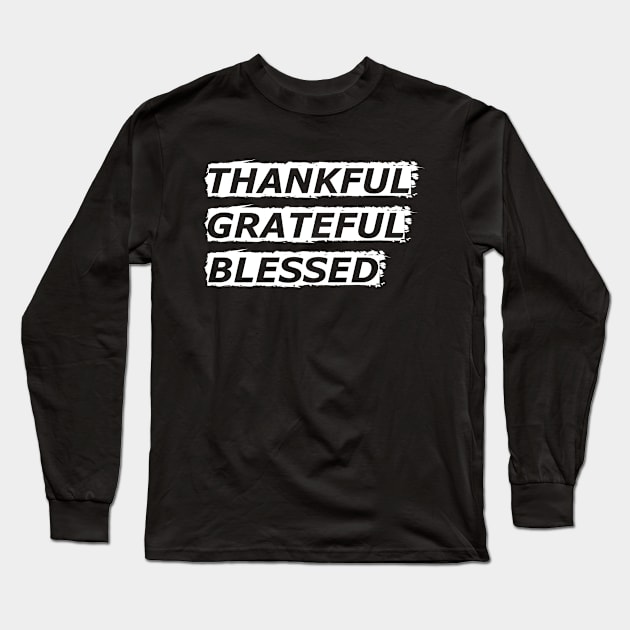 Thankful Grateful Blessed Long Sleeve T-Shirt by KC Happy Shop